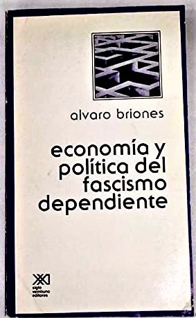 Economía Y Política Del Fascismo Dependiente