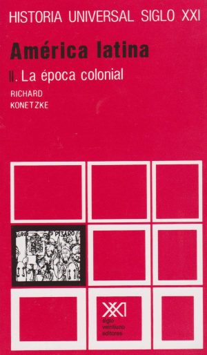 Historia Universal, Vol. 22 : América Latina II - La Época Colonial