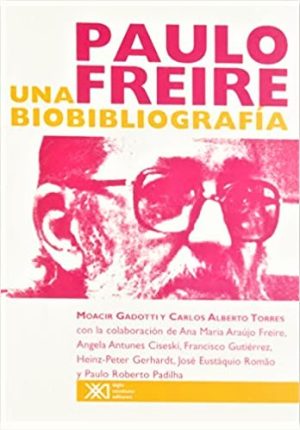 Paulo Freire : Una BiobibliografÍa