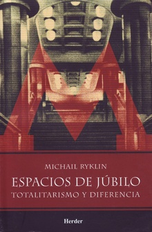 Espacios De Júbilo :Totalitarismo Y Diferencia