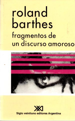 Fragmentos De Un Discurso Amoroso
