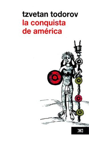 La Conquista De América: El Problema Del Otro