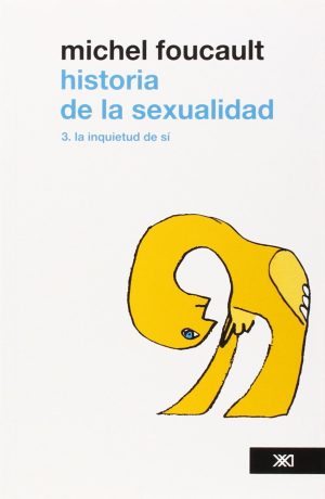 Historia De La Sexualidad 3 : La Inquietud De Si