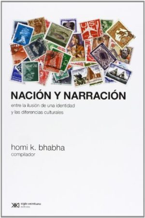 Nación Y Narración : Entre La Ilusión De Una Identidad Y Las Diferencias