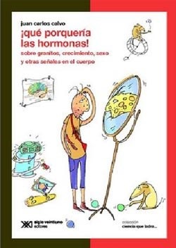 Que Porquería Las Hormonas!: Sobre Granitos, Crecimiento, Sexo Y Otras
