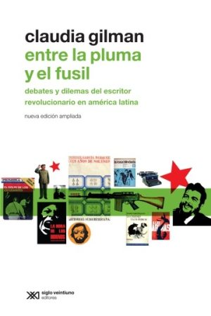 Entre La Pluma Y El Fusil