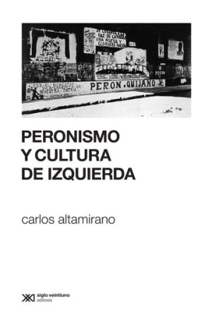 Peronismo Y Cultura De La Izquierda