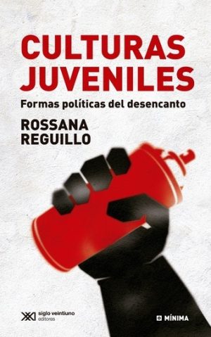 Culturas Juveniles : Formas Políticas Del Desencanto