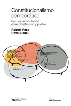 Constitucionalismo Democrático : Por Una Reconciliación Entre