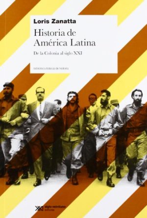 Historia de América Latina de la colonia al siglo XXI