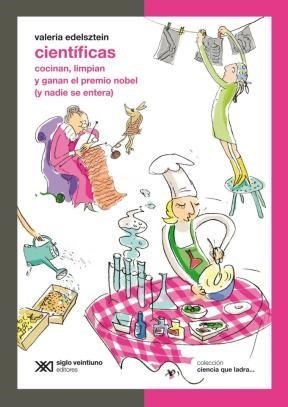 Científicas: Cocinan Limpian Y Ganan El Premio Nobel
