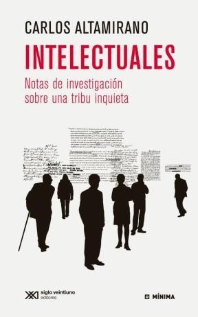 Intelectuales : Notas De Investigación Sobre Una Tribu Inquieta