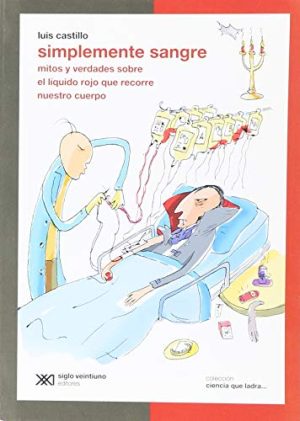 Simplemente Sangre: Mitos Y Verdades Sobre El Líquido Rojo Que Recorre