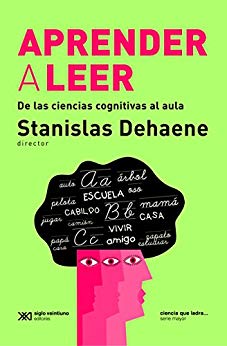 Aprender a leer : de las ciencias cognitivas al aula