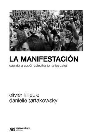 La Manifestación : Cuando La Acción Colectiva Toma Las Calles