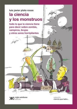 La Ciencia Y Los Monstruos: Todo Lo Que La Ciencia Tiene Para Decir...
