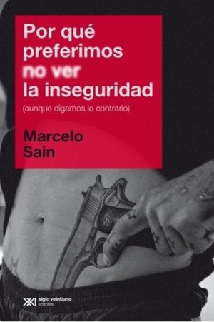 Por Qué Preferimos No Ver La Inseguridad?