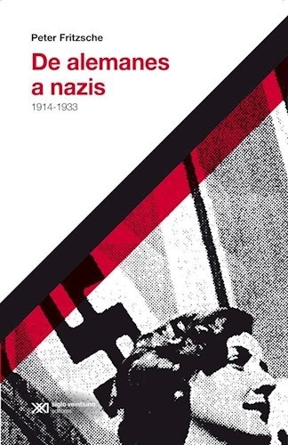 De Alemanes A Nazis (Edición 2017)