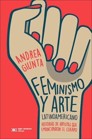 Feminismo Y Arte Latinoamericano 4ª Ed.
