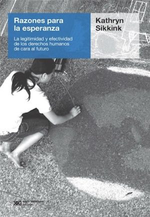 Razones Para La Esperanza: La Legitimidad Y Efectividad De Los Derecho