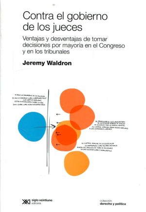 Contra El Gobierno De Los Jueces : Ventajas Y Desventajas De Tomar Decisiones