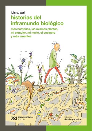Historias del inframundo biológico: Más bacterias, las mismas plantas