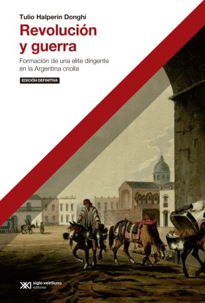 Revolución Y Guerra : Formación De Una Elite Dirigente En La(Ed. 2021)