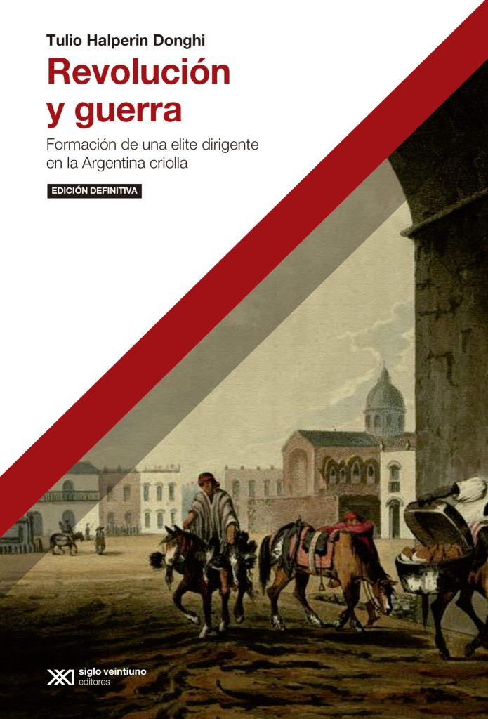 Revolución Y Guerra : Formación De Una Elite Dirigente En La(Ed. 2021)