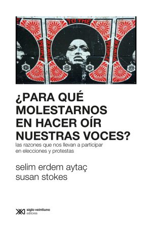 Para Qué Molestarnos En Hacer Oír Nuestras Voces? : Las Razones Que No
