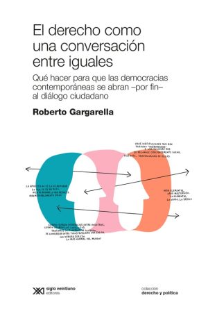 El Derecho Como Una Conversación Entre Iguales: Que Hacer Para Que
