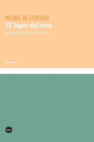 El lugar del otro: Historia religiosa y mística