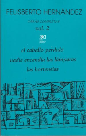 Obras completas vol. II : El caballo perdido