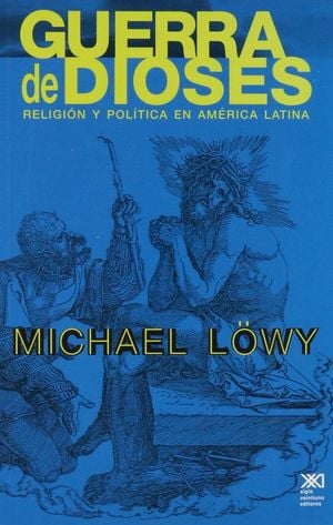 Guerra de dioses : religión y política en América Latina