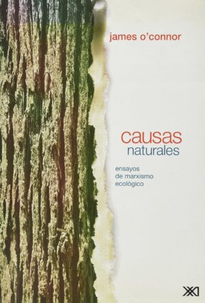 Causas naturales : ensayos de marxismo ecológico