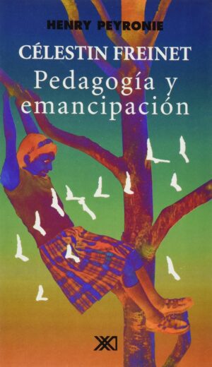 Celestin Freinet pedagogía y emancipación