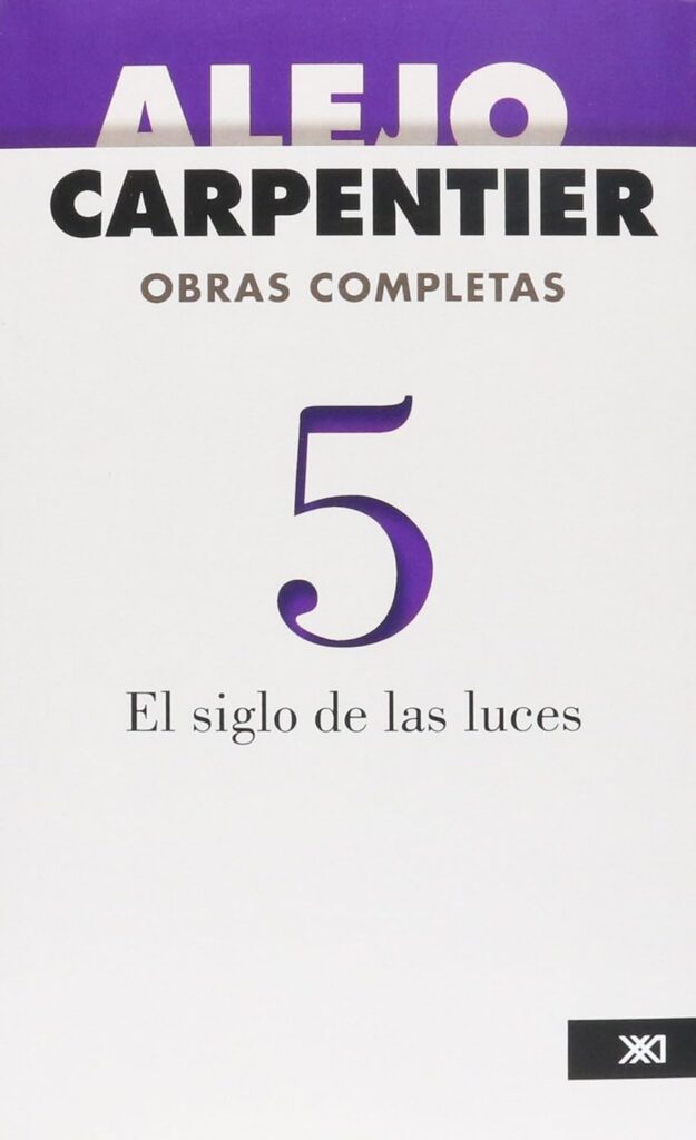 Obras completas, 05 : El siglo de las luces (Alejo Carpentier)