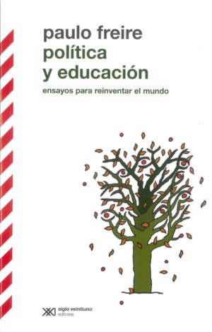 Política y educación : ensayos para reinventar el mundo