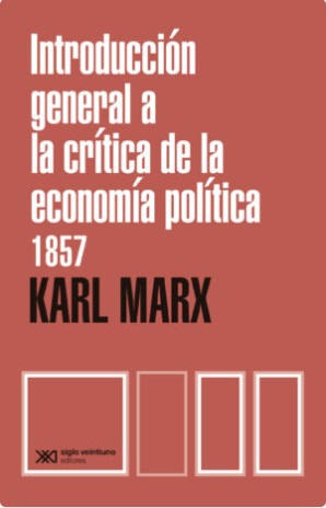 Introducción general a la crítica de la economía política 1857 / 4 ed.