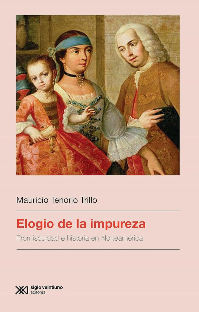 Elogio de la impureza. Promiscuidad e historia en Norteamérica