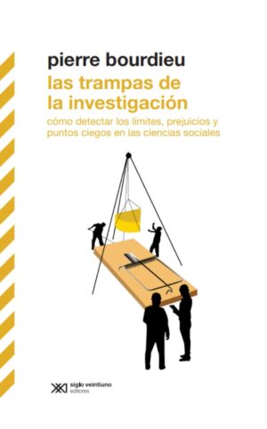 Las trampas de la investigación : como detectas los limites, prejuicios y puntos ciegos en las ciencias sociales