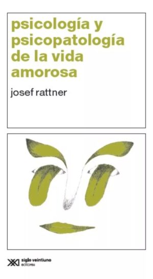 Psicología y psicopatología de la vida amorosa, 3ra ed.