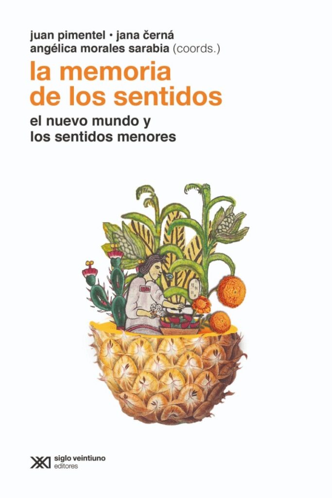 La memoria de los sentidos : el nuevo mundo y los sentidos menores