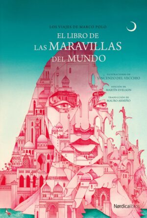 Libro de las maravillas del mundo: Los viajes de Marco Polo