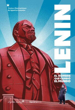 Lenin: El hombre que cambió el mundo