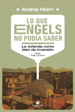 Lo que Engels no podía saber: la vivienda como bien de inversión