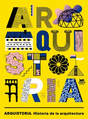 Arqhistoria: una historia diferente sobre la arquitectura