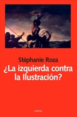 La Izquierda Contra La Ilustración?