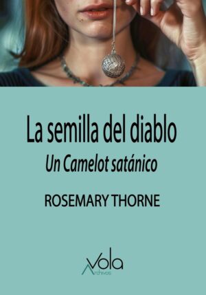 La semilla del diablo: Un Camelot satánico