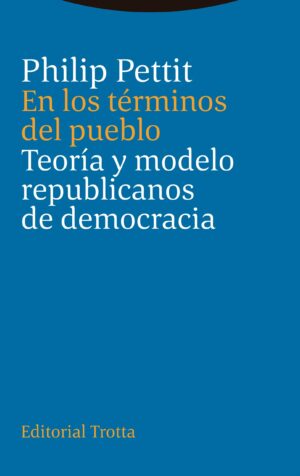 En los términos del pueblo: teoría y modelos republicanos de democracia