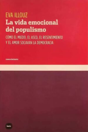 La vida emocional del populismo